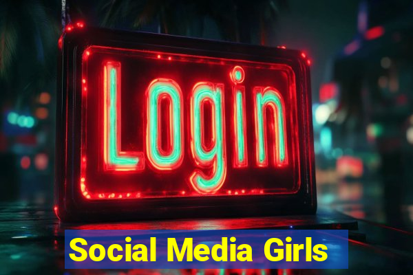 Social Media Girls